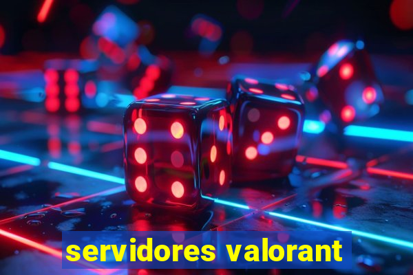 servidores valorant